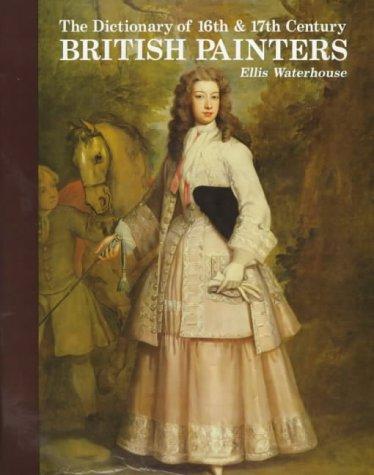 The Dictionary of 16th & 17th Century British Painters