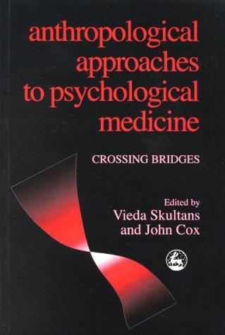 Anthropological approaches to psychological medicine