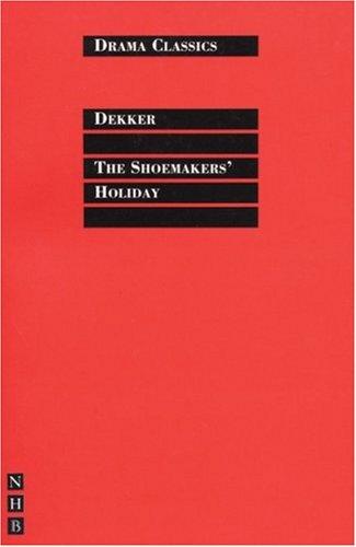 The Shoemaker's Holiday or the Gentle Craft