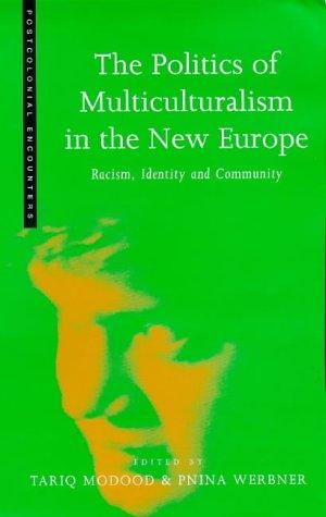 The Politics of Multiculturalism in the New Europe