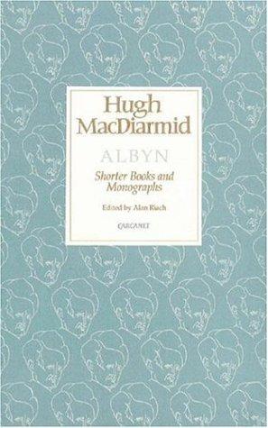 Albyn: Shorter Books and Monographs (Lives & Letters: MacDiarmid 2000)