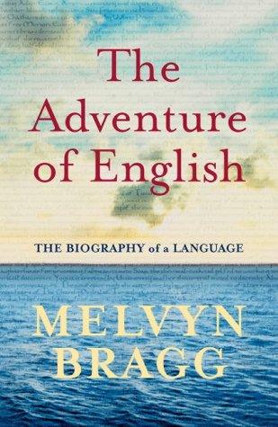 The Adventure of English: 500 AD to 2000 AD