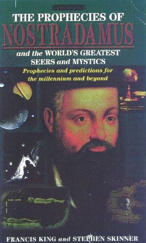 The Prophecies of Nostradamus and the World's Greatest Seers and Mystics: Prophecies and Predictions for the Millennium and Beyond