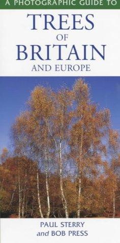 A Photographic Guide to Trees of Britain and Europe (Photographic Guides)