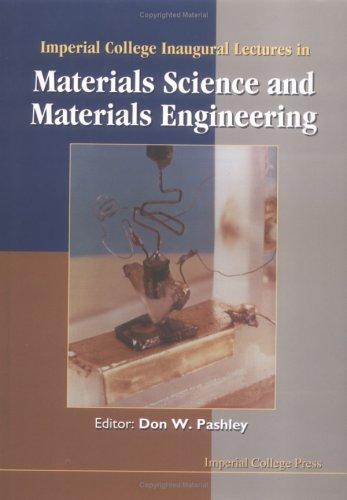 Imperial College inaugural lectures in materials science and materials engineering