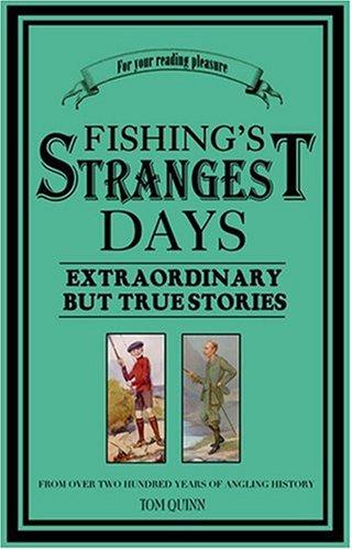 Fishing's Strangest Days