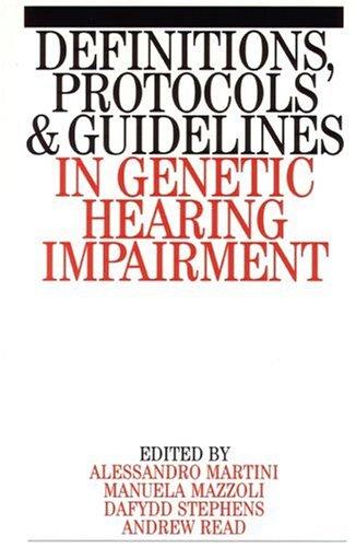 Definitions, protocols and guidelines in genetic hearing impairment
