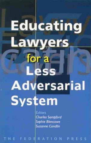 Educating Lawyers for a Less Adversarial System