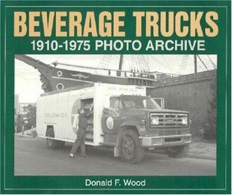Beverage Trucks, 1910 through 1975