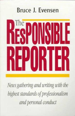 The responsible reporter
