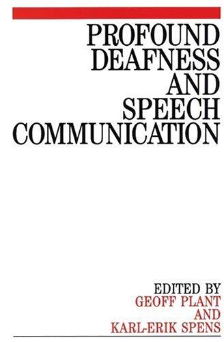 Profound deafness and speech communication
