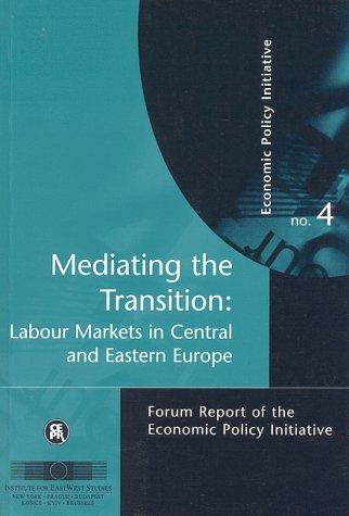Mediating the Transition: Labour Markets in Central and Eastern Europe