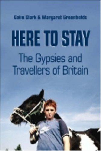 Here to Stay: The Gypsies and Travellers of Britain