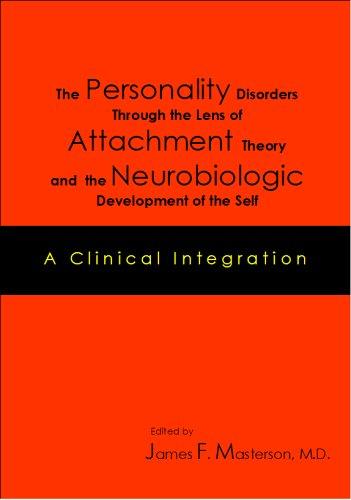 The personality disorders through the lens of attachment theory and the neurobilogic development of the self