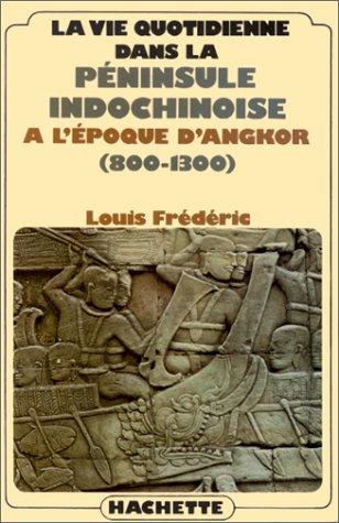 La vie quotidienne dans la péninsule indochinoise à l'époque d'Angkor