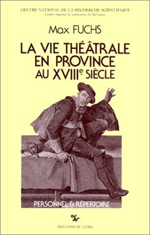 La vie théâtrale en province au XVIIIe siècle