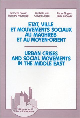 État, ville et mouvements sociaux au Maghreb et au Moyen-Orient
