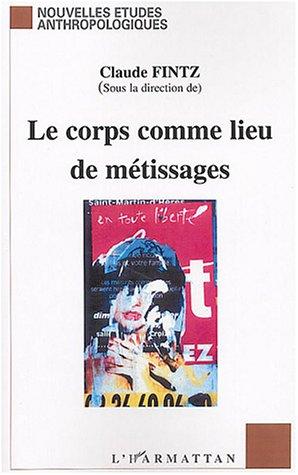 Le corps comme lieu de métissages