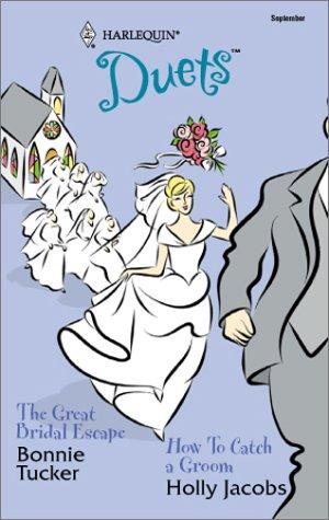 The Great Bridal Escape / How To Catch a Groom