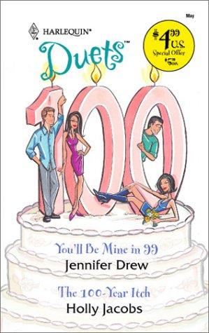 You'll Be Mine In 99 / The 100-Year Itch