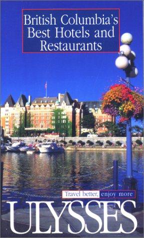 British Columbia's Best Hotels and Restaurants