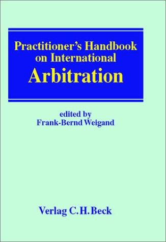 Practitioner's handbook on international arbitration