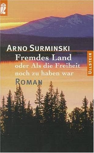 Fremdes Land oder Als die Freiheit noch zu haben war