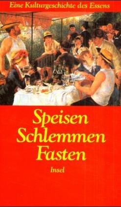 Speisen, Schlemmen, Fasten