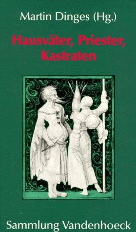 Hausväter, Priester, Kastraten