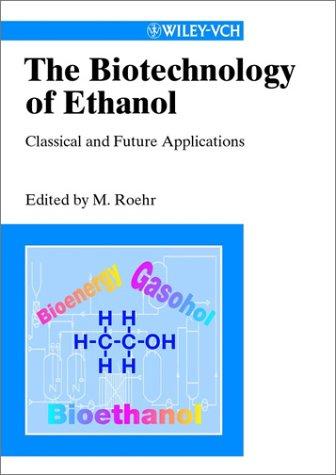 The Biotechnology of Ethanol
