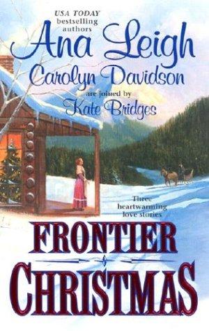 Frontier Christmas: The Mackenzies: Lily / A Time for Angels / The Long Journey Home