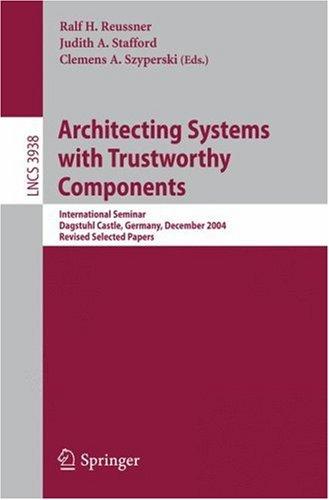 Architecting Systems with Trustworthy Components
