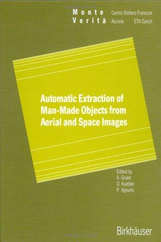 Automatic Extraction of Man-Made Objects from Aerial and Space Images