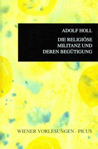 Die religiöse Militanz und deren Begütigung