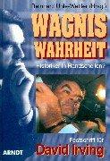 Wagnis Wahrheit: Historiker in Handschellen? : Festschrift für David Irving (German Edition)