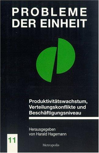 Produktivitätswachstum, Verteilungskonflikte und Beschäftigungsniveau