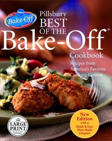 Pillsbury Best of the Bake-Off Cookbook: Recipes from America's Favorite Cooking Contest