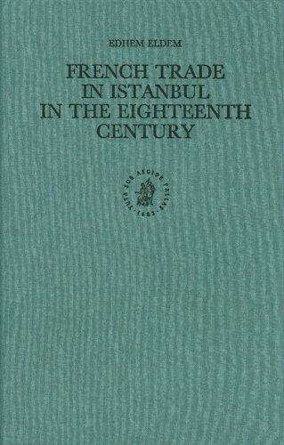 French Trade in Istanbul in the Eighteenth Century