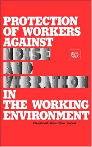 Protection of Workers Against Noise and Vibration in the Working Environment