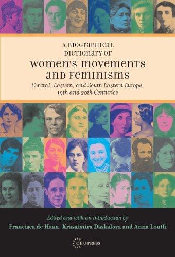 Biographical Dictionary of Women's Movements and Feminisms in Central, Eastern, and South Eastern Europe
