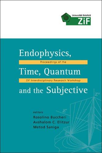 Endophysics, Time, Quantum, and the Subjective