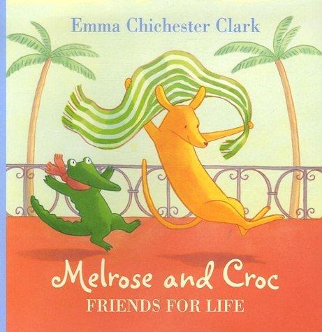 Melrose and Croc: Friends for Life