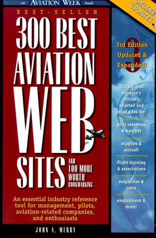 300 Best Aviation Web Sites and 100 More Worth Bookmarking