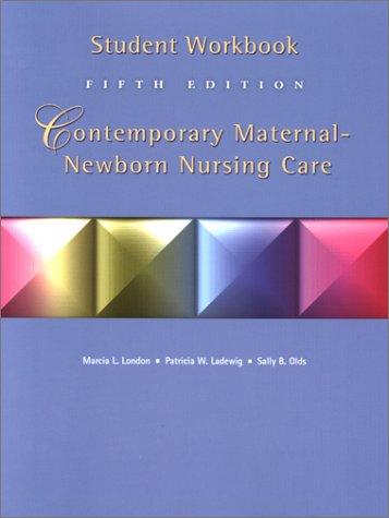 Student Workbook: Contemporary Maternal-Newborn Nursing Care