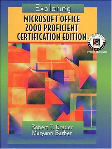 Exploring Microsoft Office Professional 2000: Proficient Certification Edition