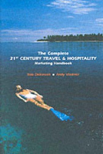 The Complete 21st Century Travel & Hospitality Marketing Handbook