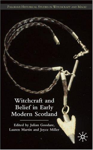 Witchcraft and Belief in Early Modern Scotland