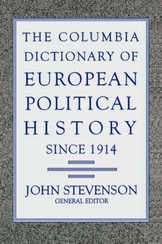 The Columbia Dictionary of European Political History Since 1914