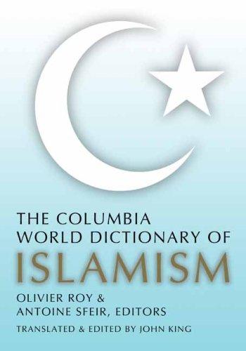 The Columbia world dictionary of Islamism