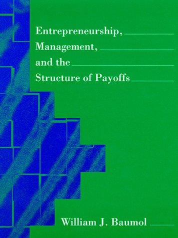 Entrepreneurship, management, and the structure of payoffs